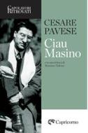 Ebook Ciau Masino di Pavese Cesare edito da Edizioni del Capricorno