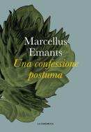 Ebook Una confessione postuma di Marcellus Emants edito da La Tartaruga
