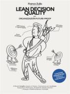 Ebook Lean Decision Quality di Franco Zullo edito da franco zullo