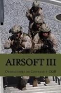 Ebook Airsoft III di Ares Van Jaag edito da Editorial Alvi Books