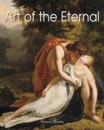 Ebook Art of the Eternal di Victoria Charles edito da Parkstone International