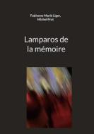 Ebook Lamparos de la mémoire di Fabienne Marié Liger, Michel Prat edito da Books on Demand