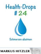 Ebook Health-Drops #024 di Markus Hitzler edito da Books on Demand
