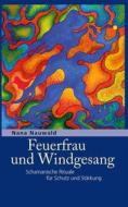 Ebook Feuerfrau und Windgesang di Nana Nauwald edito da Books on Demand