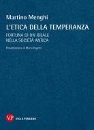 Ebook L'Etica della temperanza. Fortuna di un ideale nella società antica di Menghi Martino edito da Vita e Pensiero