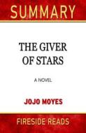 Ebook The Giver of Stars: A Novel by Jojo Moyes: Summary by Fireside Reads di Fireside Reads edito da Fireside