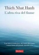 Ebook L&apos;altra riva del fiume di Thich Nhat Hanh edito da Terra Nuova Edizioni