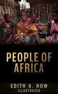 Ebook People of Africa di Edith A. How edito da Youcanprint