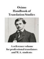 Ebook Handbook of Translation Studies di Bruno Osimo edito da Bruno Osimo