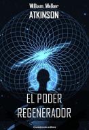 Ebook El poder regenerator di William Walker Atkinson edito da Greenbooks Editore