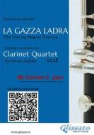 Ebook Bb Clarinet 2 part of "La Gazza Ladra" overture for Clarinet Quartet di Gioacchino Rossini, a cura di Enrico Zullino edito da Glissato Edizioni Musicali