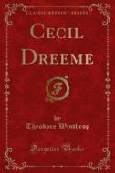 Ebook Cecil Dreeme di Theodore Winthrop edito da Forgotten Books