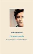 Ebook Une saison en enfer di Arthur Rimbaud edito da Books on Demand