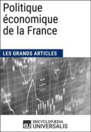 Ebook Politique économique de la France (1900-2010) di Encyclopaedia Universalis, Les Grands Articles edito da Encyclopaedia Universalis