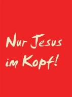 Ebook Nur Jesus im Kopf! di Thomas Christian Krauss edito da Books on Demand