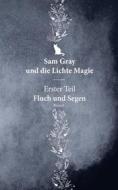 Ebook Sam Gray und die Lichte Magie di Terra Stone edito da Books on Demand