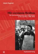 Ebook Mit vereinten Kräften di Sibylle Plogstedt edito da Psychosozial-Verlag