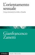 Ebook L'orientamento sessuale di Gianfrancesco Zanetti edito da Società editrice il Mulino, Spa