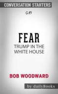 Ebook Fear: Trump in the White House??????? by Bob Woodward??????? | Conversation Starters di dailyBooks edito da Daily Books