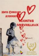 Ebook Contes Merveilleux - Tome II di Hans Christian Andersen edito da GAEditori