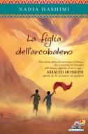 Ebook La figlia dell'arcobaleno di Hashimi Nadia edito da Piemme