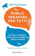 Ebook Public speaking per tutti di Formisano Max edito da Etas
