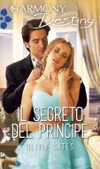 Ebook Il segreto del principe di Olivia Gates edito da HarperCollins Italia