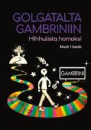 Ebook Golgatalta Gambriniin di Matti Helelä edito da Books on Demand