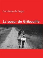 Ebook La soeur de Gribouille di Comtesse de Ségur edito da Books on Demand