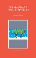 Ebook No Mandate for Christmas di Hiam Mondini edito da Books on Demand