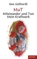 Ebook MuT – Miteinander und Tun di Uwe Gebhardt edito da Engelsdorfer Verlag