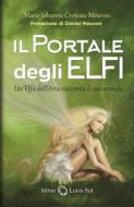 Ebook Il Portale degli Elfi di Marie Johanne Croteau, Meurois edito da EDICIONES ISTHAR LUNA-SOL S.L.