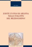 Ebook Esiste un filo di Arianna nello sviluppo del Mezzogiorno? di Aldo Pugliese edito da Liguori Editore