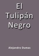 Ebook El tulipan negro di Alejandro Dumas edito da Alejandro Dumas