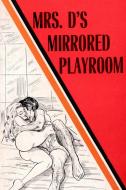 Ebook Mrs. D's Mirrored Playroom - Erotic Novel di Sand Wayne edito da Sandy