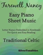 Ebook Farewell Nancy Easy Piano Sheet Music di SilverTonalities edito da SilverTonalities