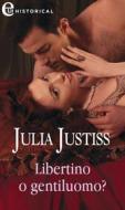 Ebook Libertino o gentiluomo? (eLit) di Julia Justiss edito da HaperCollins Italia