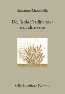 Ebook Dell' 'isola Ferdinandea e di altre cose di Salvatore Mazzarella edito da Sellerio Editore