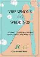 Ebook Vibraphone For Weddings di Roberto Galli edito da RGPERCUSSIONMUSIC
