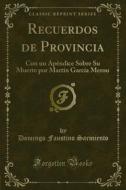 Ebook Recuerdos de Provincia di Domingo Faustino Sarmiento edito da Forgotten Books