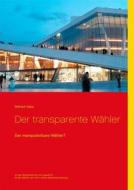 Ebook Der transparente Wähler di Wilfried Rabe edito da Books on Demand