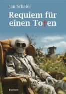 Ebook Requiem für einen Toten di Jan Schäfer edito da Engelsdorfer Verlag