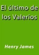 Ebook El último de los Valerios di Henry James edito da Henry James