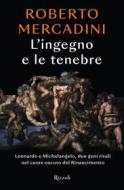 Ebook L'ingegno e le tenebre di Mercadini Roberto edito da Rizzoli