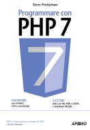 Ebook Programmare con PHP 7 di Steve Prettyman edito da Feltrinelli Editore