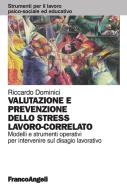 Ebook Valutazione e prevenzione dello stress lavoro-correlato. Modelli e strumenti operativi per intervenire sul disagio lavorativo di Riccardo Dominici edito da Franco Angeli Edizioni