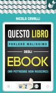Ebook Questo libro parlerà malissimo degli ebook di Nicola Cavalli edito da Editrice Bibliografica