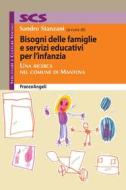 Ebook Bisogni delle famiglie e servizi educativi per l'infanzia di AA. VV. edito da Franco Angeli Edizioni