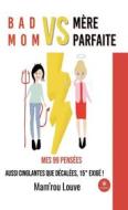 Ebook Bad mom vs mère parfaite di Mam’rou Louve edito da Le Lys Bleu Éditions
