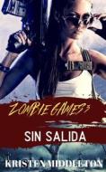 Ebook Zombie Games (Sin Salida) Tercera Parte. di Kristen Middleton edito da Babelcube Inc.